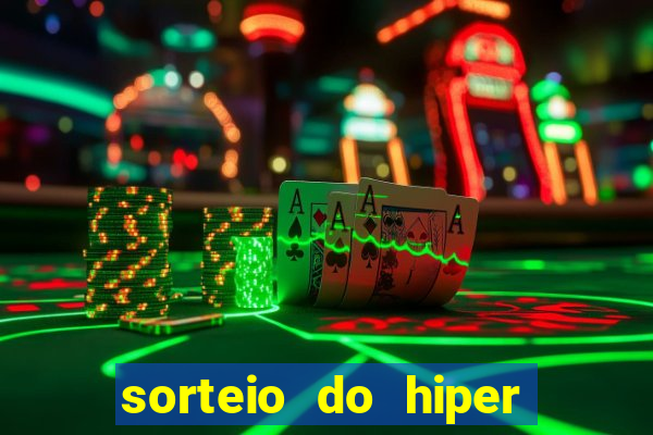 sorteio do hiper cap de hoje ao vivo